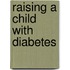 Raising a Child With Diabetes