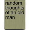 Random Thoughts Of An Old Man door Charlie Anderson