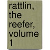 Rattlin, the Reefer, Volume 1 door Edward Howard
