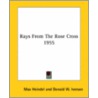 Rays From The Rose Cross 1955 by Max Heindel