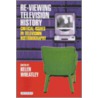 Re-Viewing Television History door Helen Wheatley