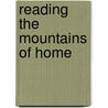 Reading the Mountains of Home door John Elder