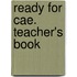 Ready For Cae. Teacher's Book