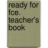 Ready For Fce. Teacher's Book door Hilary Thomson