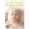 Real Food for Mother and Baby door Nina Planck