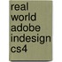 Real World Adobe Indesign Cs4
