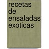 Recetas de Ensaladas Exoticas door Hugo Kliczkowski
