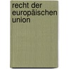 Recht der Europäischen Union door Onbekend