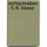 Rechtschreiben - 5./6. Klasse door Rigatos Woerlein