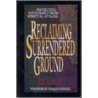 Reclaiming Surrendered Ground door Jim Logan