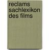 Reclams Sachlexikon des Films by Unknown