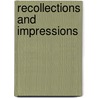 Recollections And Impressions by Eleanor Mary Sellar