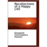 Recollections Of A Happy Life by Louisa Lee Schuyler