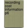 Recording Cost Information P6 door Onbekend