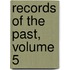 Records Of The Past, Volume 5