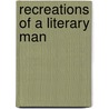 Recreations of a Literary Man door Percy Hetherington Fitzgerald