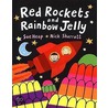 Red Rockets And Rainbow Jelly by Sue Heap