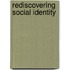 Rediscovering Social Identity