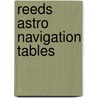 Reeds Astro Navigation Tables door Lt Cdr Harry J. Baker