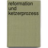 Reformation Und Ketzerprozess door Walther Köhler