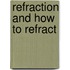 Refraction and How to Refract