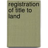 Registration Of Title To Land door W.G. Nottage