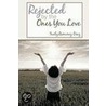 Rejected By The Ones You Love door Suely Ramirez-Diaz