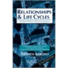 Relationships And Life Cycles by Stephen Arroyo