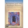 Religion and the Human Future door William Schweiker