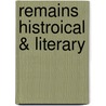 Remains Histroical & Literary by The Chetham Society