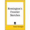 Remington's Frontier Sketches door Frederic Remington