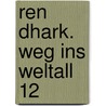 Ren Dhark. Weg ins Weltall 12 door Onbekend