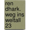 Ren Dhark. Weg ins Weltall 23 door Onbekend