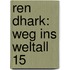 Ren Dhark: Weg ins Weltall 15