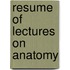 Resume of Lectures on Anatomy