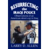 Resurrecting The Iraqi Police door Larry D. Allen