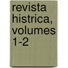 Revista Histrica, Volumes 1-2 door Onbekend