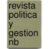 Revista Politica Y Gestion Nb door Varios