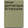 Revue Germanique Et Francaise door Tome Vingt Septieme