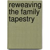 Reweaving The Family Tapestry door Fredda Brown
