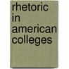 Rhetoric In American Colleges door Kitzhaber