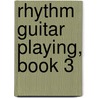 Rhythm Guitar Playing, Book 3 by Registry of Guitar Tutors