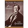 Richard Wagner's Music Dramas by Carl Dahlhaus