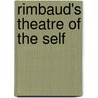 Rimbaud's Theatre Of The Self door James R. Lawler