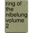 Ring of the Nibelung Volume 2