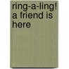 Ring-A-Ling! A Friend Is Here door Onbekend