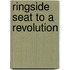 Ringside Seat To A Revolution