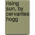 Rising Sun, by Cervantes Hogg