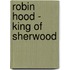 Robin Hood - King Of Sherwood