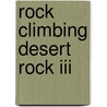 Rock Climbing Desert Rock Iii door Eric Bjornstad